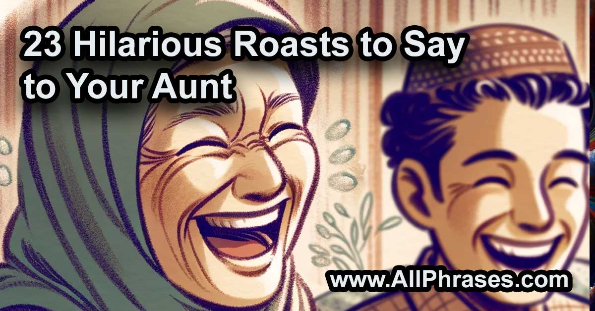 23 Hilarious Roasts to Say to Your Aunt