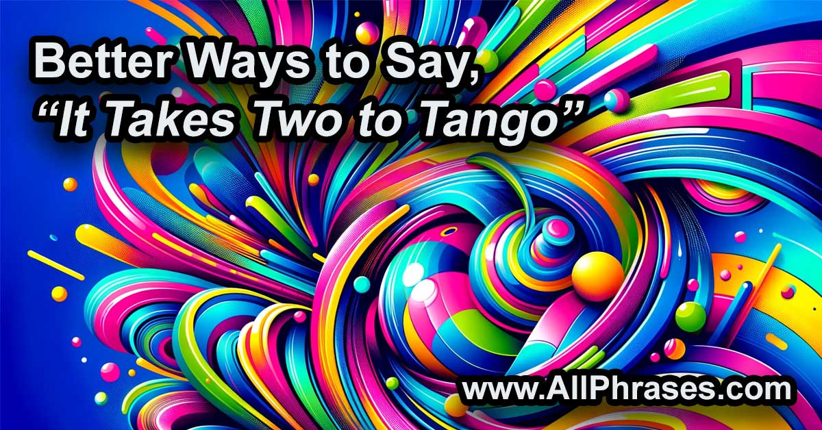 it-takes-two-to-tango-better-ways-to-say