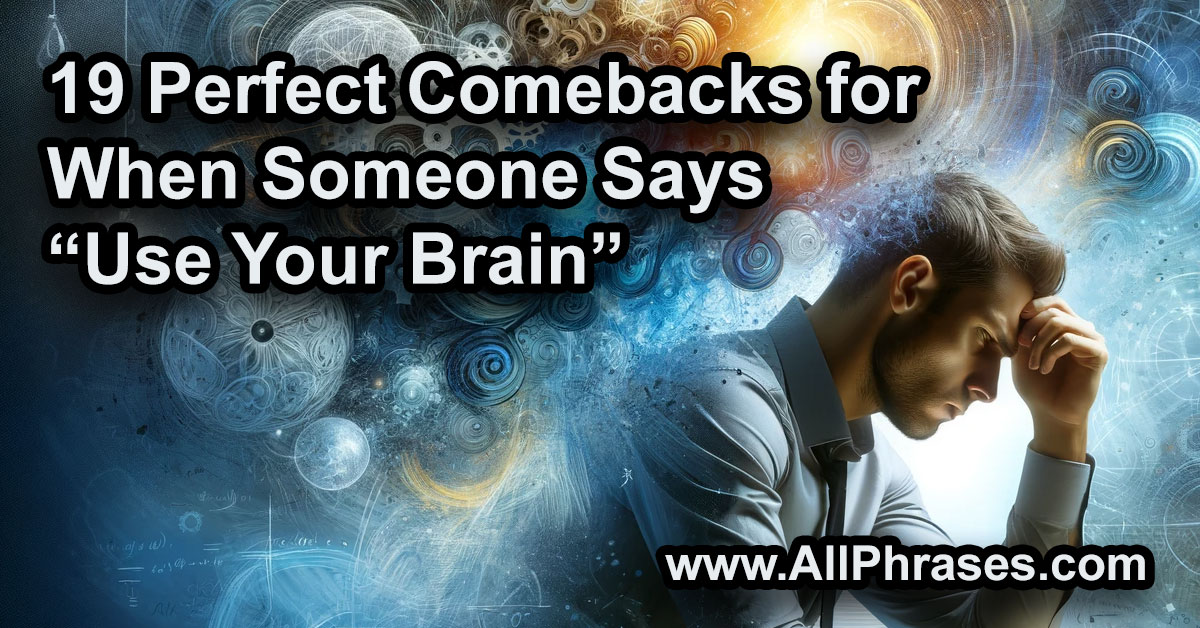 use your brain comebacks