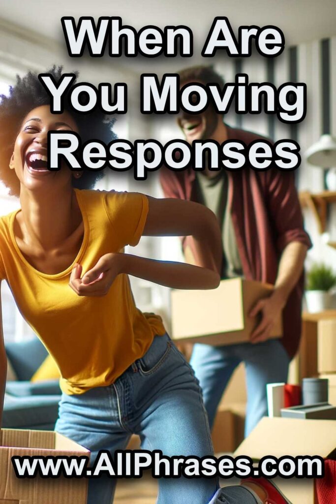 when-are-you-moving-responses