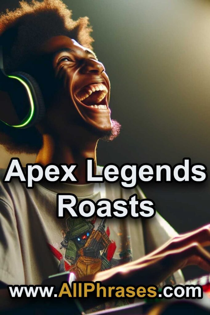 apex legends roasts