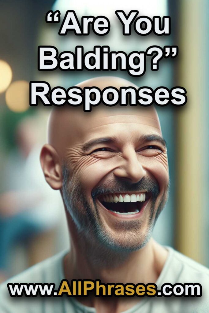 are you balding responses