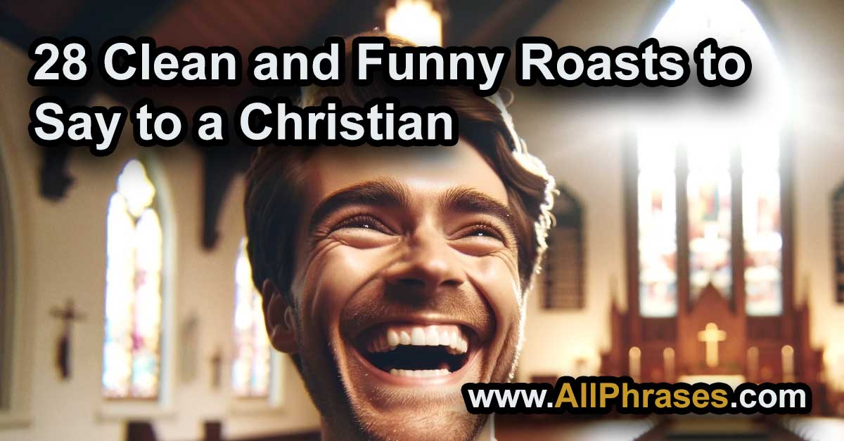 28 Clean and Funny Roasts to Say to a Christian - All Phrases