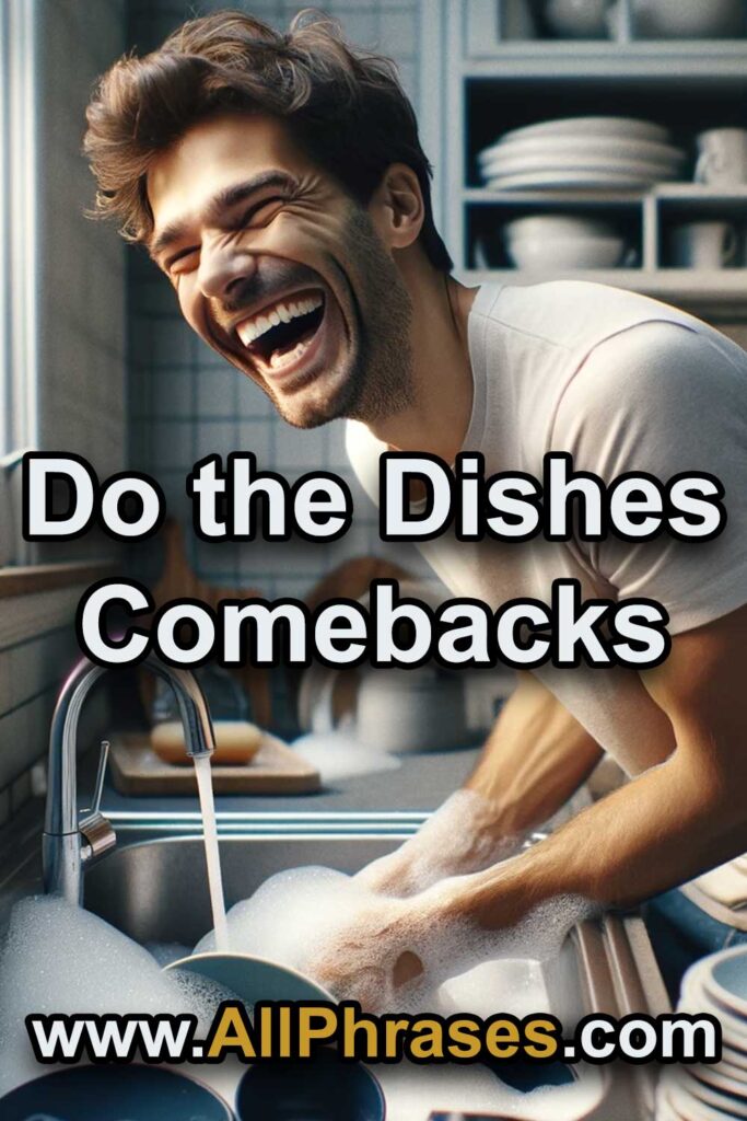 go-do-the-dishes-comebacks