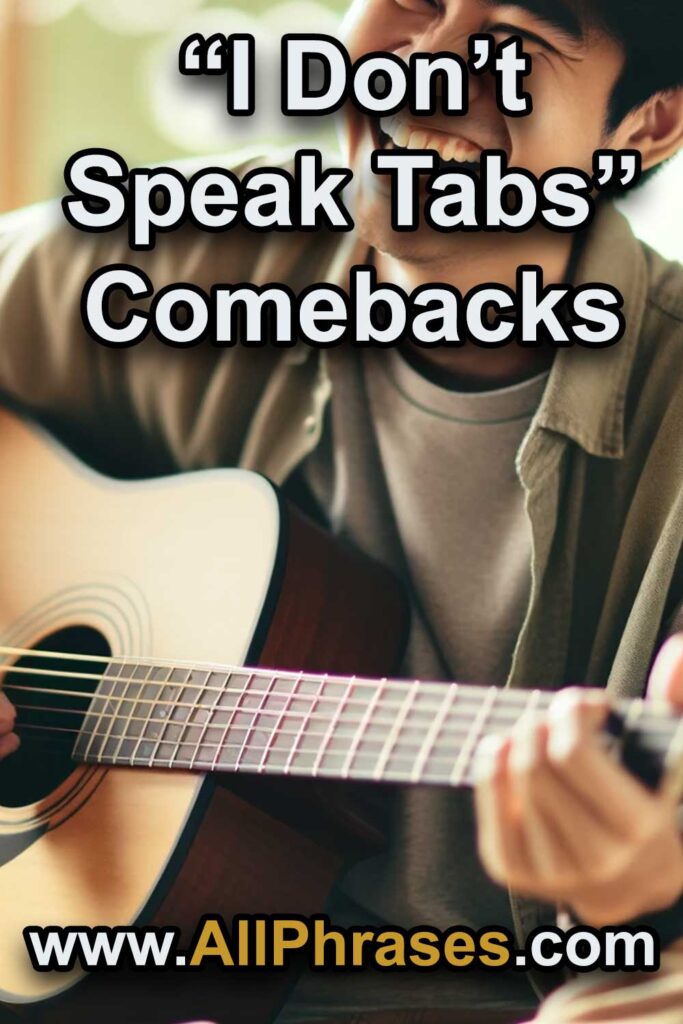 dont speak tabs comebacks