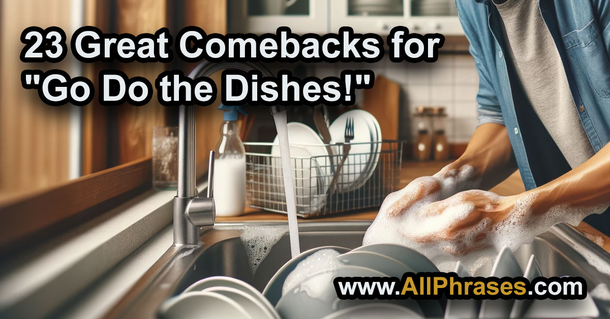 go-do-the-dishes-comebacks