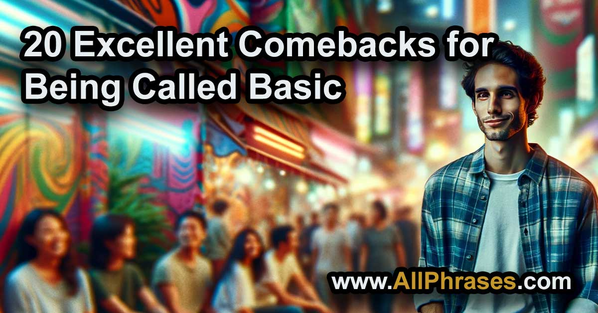 comebacks for being called basic